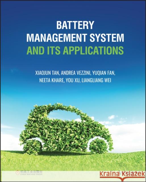 Battery Management System and Its Applications Tan, Xiaojun 9781119154006 John Wiley & Sons - książka