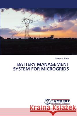 Battery Management System for Microgrids Shete, Suwarna 9786202796743 LAP Lambert Academic Publishing - książka