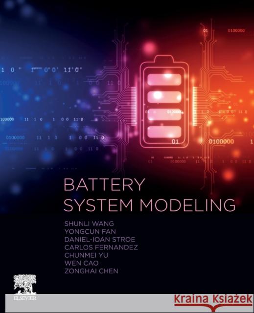 Battery System Modeling Shunli Wang Carlos Fernandez Yu Chunmei 9780323904728 Elsevier - książka