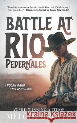 Battle at Rio Pedernales: A Classic Western Series Melody Groves 9781639776726 Wolfpack Publishing LLC - książka