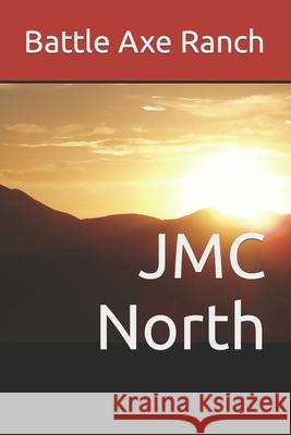 Battle Axe Ranch: A Wyoming Novel Jmc North 9781679158667 Independently Published - książka