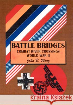 Battle Bridges John B. Wong 9781412020671 Trafford Publishing - książka