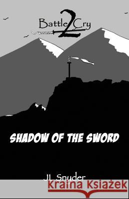 Battle Cry 2: Shadow of the Sword Jl Snyder 9781634981637 Bookstand Publishing - książka