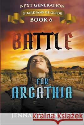 Battle for Argathia Jennakay Francis 9798201725921 Writers Exchange E-Publishing - książka