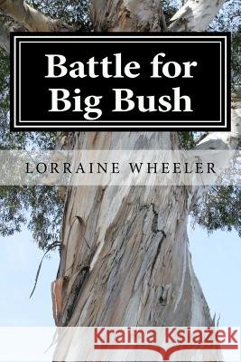 Battle for Big Bush Lorraine Wheeler 9781976224126 Createspace Independent Publishing Platform - książka