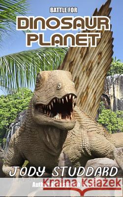 Battle For Dinosaur Planet Studdard, Jody 9781484958452 Createspace - książka