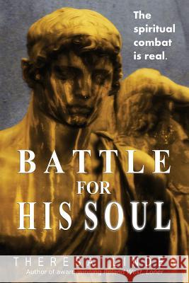 Battle for His Soul Theresa A. Linden Susan Peek 9780997674705 Silver Fire Publishing - książka