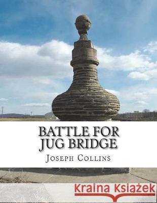 Battle For Jug Bridge Collins, Joseph V. 9781537798530 Createspace Independent Publishing Platform - książka