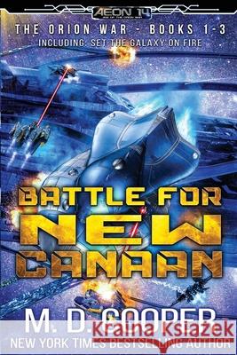 Battle for New Canaan: The Orion War Books 1-3 M. D. Cooper 9781643650456 Aeon 14 - książka