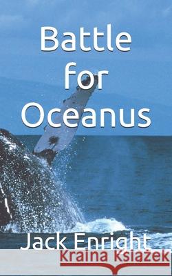 Battle for Oceanus Jack Enright 9781478208174 Createspace - książka