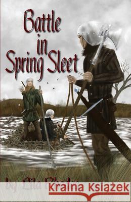 Battle in Spring Sleet by Lila Rhodes 2013 Lila Rhodes Brian Ladlee 9781494743116 Createspace - książka
