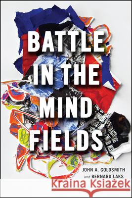 Battle in the Mind Fields John A. Goldsmith Bernard Laks 9780226550800 University of Chicago Press - książka