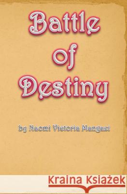 Battle of Destiny MS Naomi Victoria Mangazi 9781539628347 Createspace Independent Publishing Platform - książka