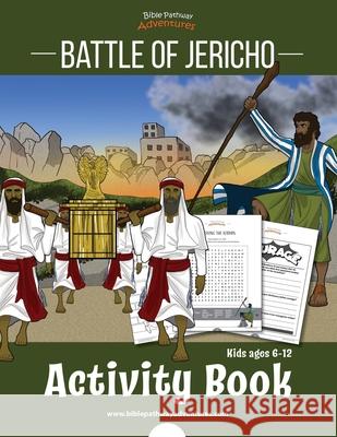 Battle of Jericho Activity Book: Joshua and the battle of Jericho Bible Pathway Adventures Pip Reid 9781989961636 Bible Pathway Adventures - książka