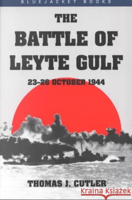 Battle of Leyte Gulf: 23-26 October 1944 Cutler, Thomas J. 9781557502438 US Naval Institute Press - książka