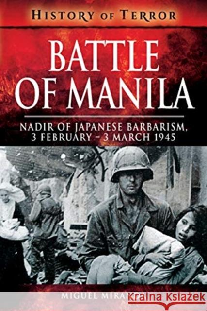 Battle of Manila: Nadir of Japanese Barbarism, 3 February - 3 March 1945 Miguel Miranda 9781526729057 Pen & Sword Military - książka