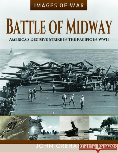 Battle of Midway: America's Decisive Strike in the Pacific in WWII John Grehan 9781526758347 Pen & Sword Books Ltd - książka