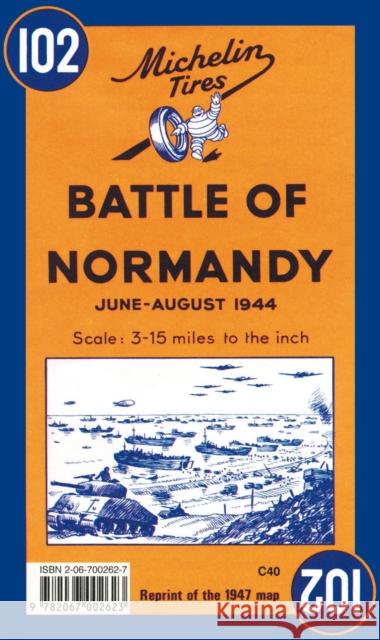 Battle of Normandy - Michelin Historical Map 102: Map  9782067002623 Michelin Travel Publications - książka