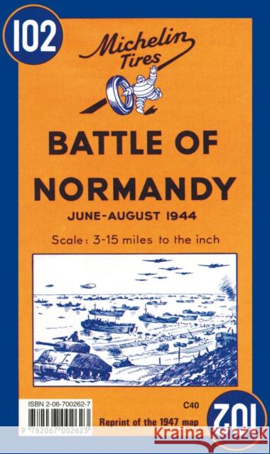 Battle of Normandy - Michelin Historical Map 102: Map  9782067002623 Michelin Editions des Voyages - książka