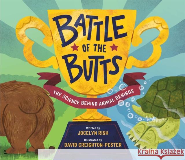 Battle of the Butts: The Science Behind Animal Behinds Jocelyn Rish David Creighton-Pester 9780762497775 Running Press,U.S. - książka