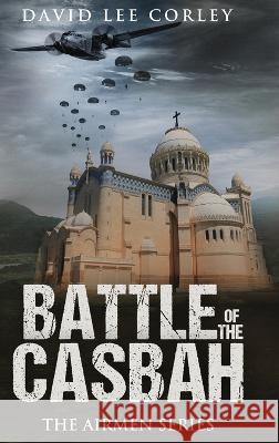 Battle of the Casbah David Lee Corley 9781959534075 White Mountain Commercial LLC - książka