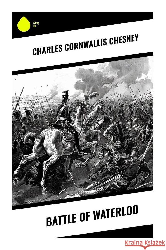 Battle of Waterloo Chesney, Charles Cornwallis 9788028377410 Sharp Ink - książka