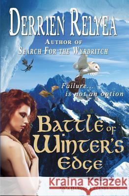 Battle of Winter's Edge: A Darque Legends novel Relyea, Derrien 9780990588467 Feed the Dragon, LLC - książka