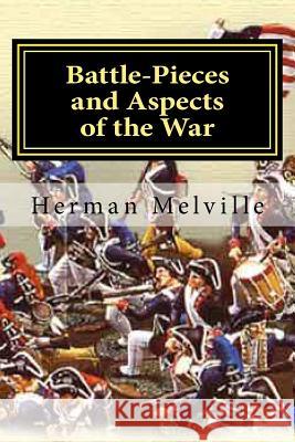 Battle-Pieces and Aspects of the War Herman Melville Hollybook 9781522796282 Createspace Independent Publishing Platform - książka