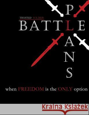 Battle Plans: When Freedom is the Only Option Lewis, Nick 9780615910185 Godfire Revival & Discipleship Outreach - książka