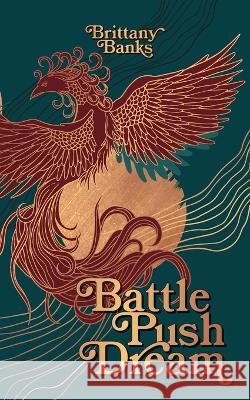 Battle Push Dream Brittany Banks   9798822918436 Palmetto Publishing - książka