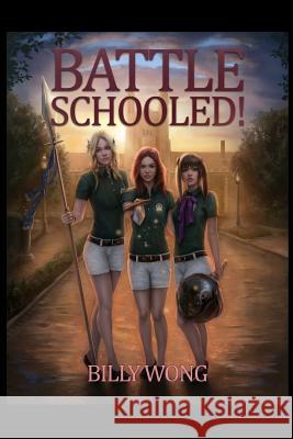 Battle Schooled! Billy Wong 9781978214224 Createspace Independent Publishing Platform - książka