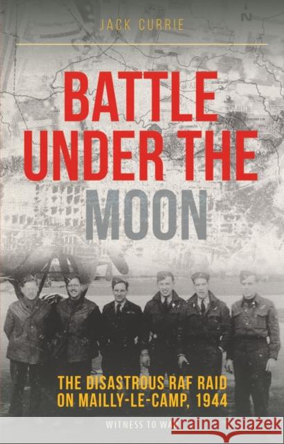 Battle Under the Moon: The Disastrous RAF Raid on Mailly-Le-Camp, 1944  9781910809808 Crecy Publishing - książka