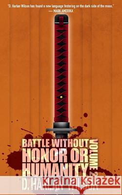Battle without Honor or Humanity: Volume 2 D Harlan Wilson 9781935738862 Raw Dog Screaming Press - książka