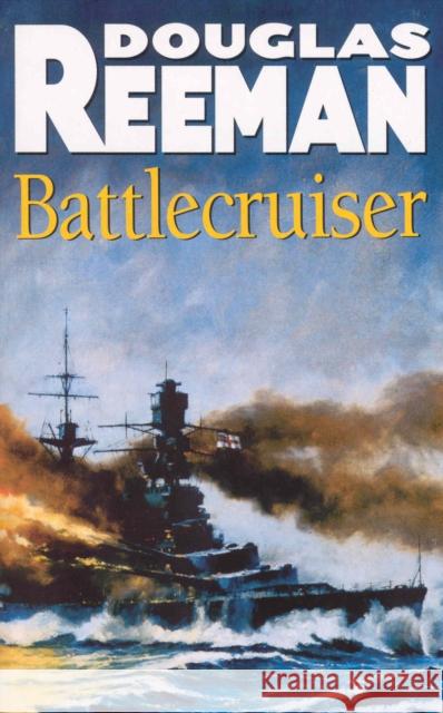 Battlecruiser: an adrenaline-fuelled, all-action naval adventure from the master storyteller of the sea Douglas Reeman 9780099439875 Cornerstone - książka