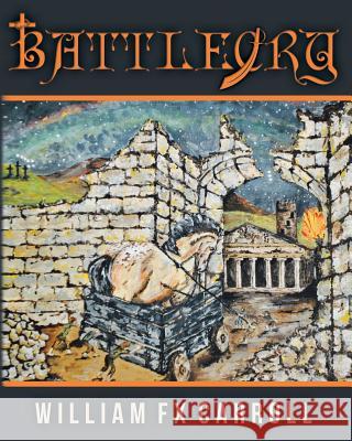 BattleCry: The Case for The Spirit of Men and Its Rite of Passage Carroll Tlw, William F. X. 9781505450019 Createspace Independent Publishing Platform - książka