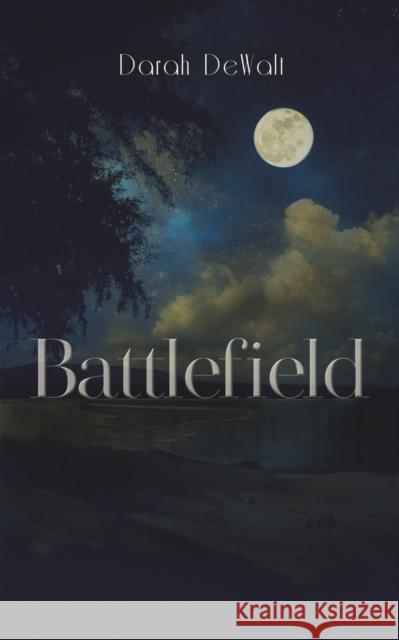 Battlefield Darah Dewalt 9781645757436 Austin Macauley Publishers LLC - książka