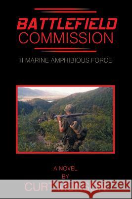 Battlefield Commission: III Marine Amphibious Force Curt Munson 9781504971805 Authorhouse - książka