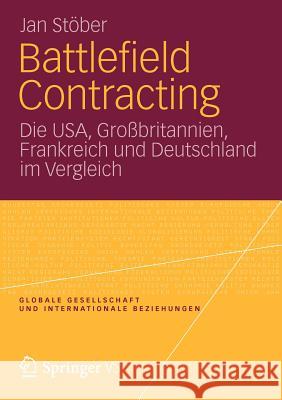 Battlefield Contracting: Die Usa, Großbritannien, Frankreich Und Deutschland Im Vergleich Stöber, Jan 9783531185972 Springer VS - książka