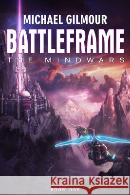 Battleframe: The Mindwars MR Michael Gilmour 9780994219107 Mrg Asset Trust - książka