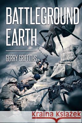 Battleground Earth Gerry Griffiths 9781925711653 Severed Press - książka