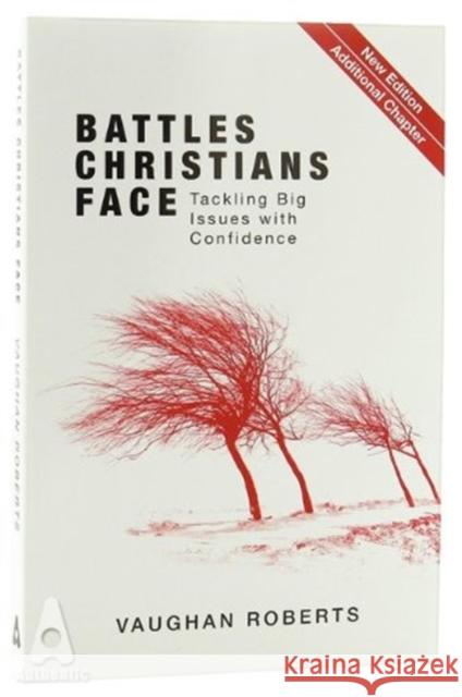 Battles Christians Face: Tackling Big Issues with Confidence Vaughan Roberts 9781780781150 Authentic Media - książka