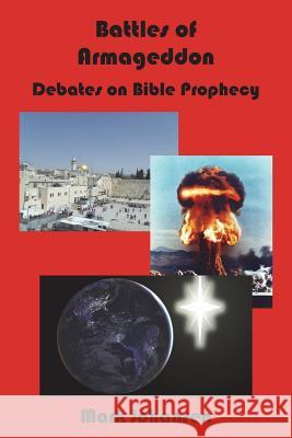 Battles of Armageddon: Debates on Bible Prophecy Mark Johansen 9780983085935 Electric Tactics - książka