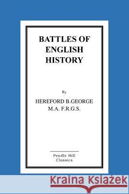 Battles Of English History George M. a. F. R. G. S., Hereford B. 9781517072865 Createspace - książka
