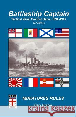 Battleship Captain: Tactical Naval Combat Game, 1890-1945 Gary Graber 9781533168023 Createspace Independent Publishing Platform - książka