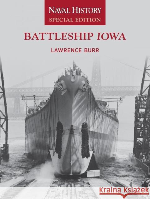 Battleship Iowa: Naval History Special Edition Lawrence Burr 9781591149101 US Naval Institute Press - książka