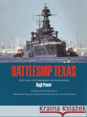 Battleship Texas Hugh Power John C. Reilly Wilson E. Dolman 9780890965191 Texas A&M University Press - książka
