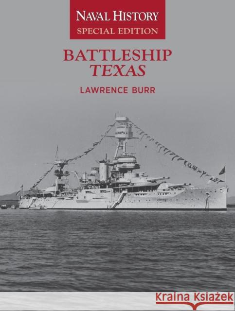 Battleship Texas: Naval History Special Edition Lawrence Burr 9781591149095 US Naval Institute Press - książka