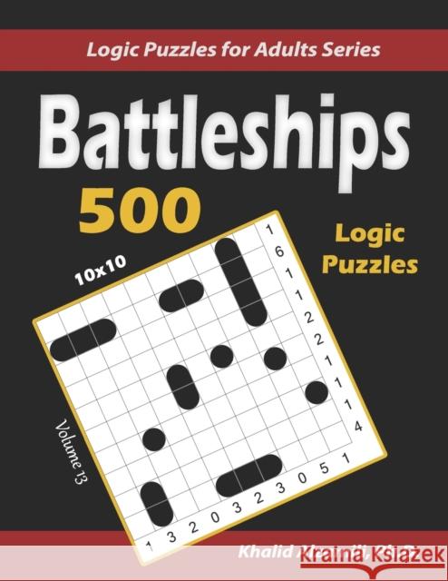 Battleships: 500 Puzzles (10x10) Khalid Alzamili 9798618119047 Independently Published - książka