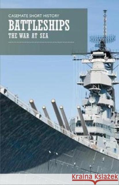 Battleships: The War at Sea  9781612006178 Casemate - książka