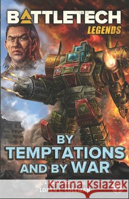 BattleTech Legends: By Temptations and By War Loren L. Coleman 9781638610304 Inmediares Productions - książka